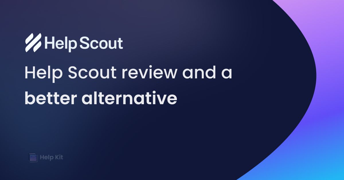 Help Scout review and a better alternative