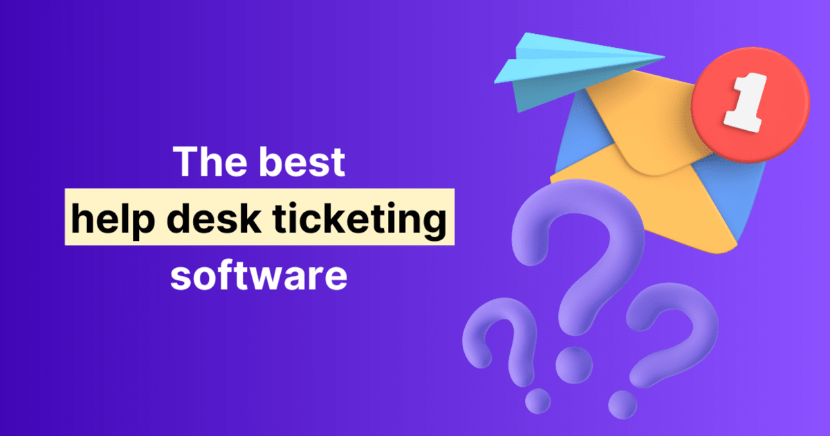 Best help desk ticketing software [Guide 2024]
